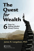 The Quest for Wealth: 6 Steps for Making Mindful Money Choices - Paperback