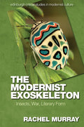 The Modernist Exoskeleton: Insects, War, Literary Form - Paperback