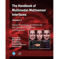 The Handbook of Multimodal-Multisensor Interfaces, Volume 2: Signal Processing, Architectures, and Detection of Emotion and Cognition - Hardcover