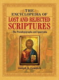 The Encyclopedia of Lost and Rejected Scriptures: The Pseudepigrapha and Apocrypha - Hardcover