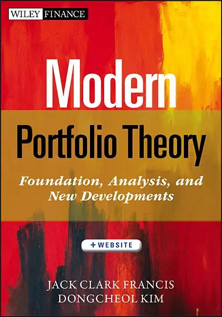 Modern Portfolio Theory, + Website: Foundations, Analysis, and New Developments - Hardcover