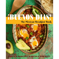 ｡Buenos D?s!: The Mexican Breakfast Book - Hardcover