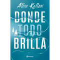 Donde Todo Brilla / Where Everything Shines (Spanish Edition) - Paperback