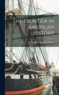 The Frontier in American History - Hardcover