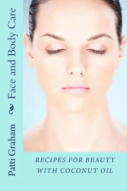 Recipes for Beauty with Coconut Oil - Paperback