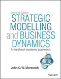 Strategic Modelling and Business Dynamics, + Website: A Feedback Systems Approach - Paperback