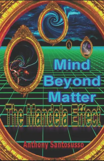 Mind Beyond Matter: The Mandela Effect - Paperback