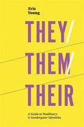 They/Them/Their: A Guide to Nonbinary and Genderqueer Identities - Paperback