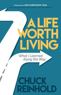 A Life Worth Living: What I Learned Along the Way - Paperback