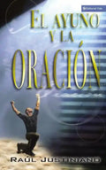 El Ayuno y la Oracion = Fasting and Prayer - Paperback