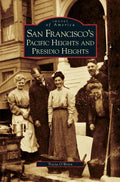 San Francisco's Pacific Heights and Presidio Heights - Hardcover