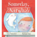 Someday, Narwhal - Hardcover