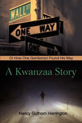A Kwanzaa Story: Or How One Gentleman Found His Way - Paperback