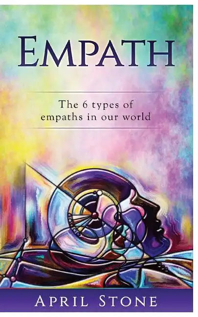 Empath: The 6 Types of Empaths - Paperback