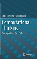 Computational Thinking: First Algorithms, Then Code - Hardcover