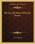 The Use and Abuse of Psychic Powers - Paperback