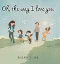 Oh The Way I Love You - Hardcover