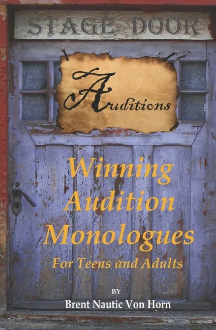 Winning Audition Monologues: for Teens and Adults - Paperback