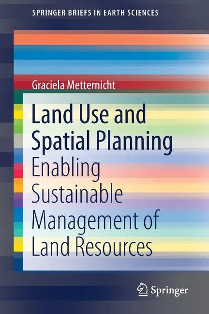 Land Use and Spatial Planning: Enabling Sustainable Management of Land Resources - Paperback