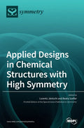 Applied Designs in Chemical Structures with High Symmetry - Hardcover