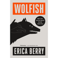 Wolfish: Wolf, Self, and the Stories We Tell about Fear - Paperback