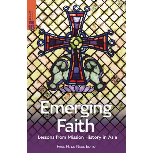 Emerging Faith: Lessons from Mission History in Asia - Paperback