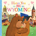 I Love You as Big as Wyoming - Board Book