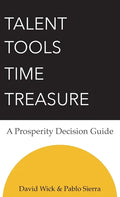 Talent Tools Time Treasure - A Prosperity Decision Guide - Hardcover
