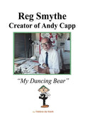 Reg Smythe: Creator of Andy Capp: My Dancing Bear - Paperback