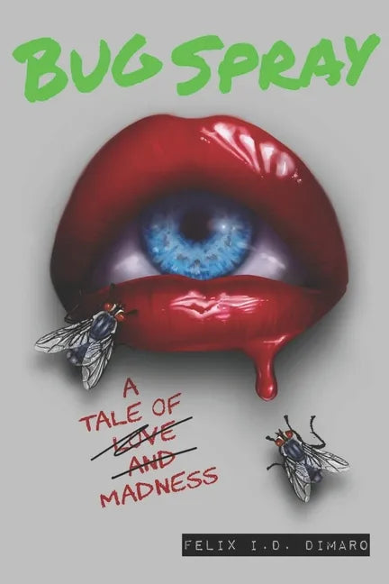 Bug Spray: A Tale of Madness - Paperback