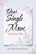 Dear Single Mom, God Sees You - Paperback