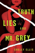 Truth, Lies, and Mr. Grey - Paperback