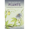 The Nature of Plants: An Introduction to How Plants Work - Paperback