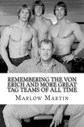 Remembering The Von Erich And More Great Tag Teams Of All Time - Paperback