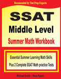 SSAT Middle Level Summer Math Workbook: Essential Summer Learning Math Skills plus Two Complete SSAT Middle Level Math Practice Tests - Paperback