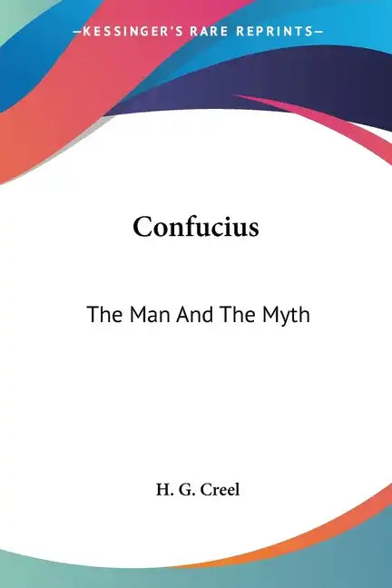 Confucius: The Man And The Myth - Paperback
