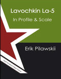 Lavochkin La-5 In Profile & Scale - Paperback