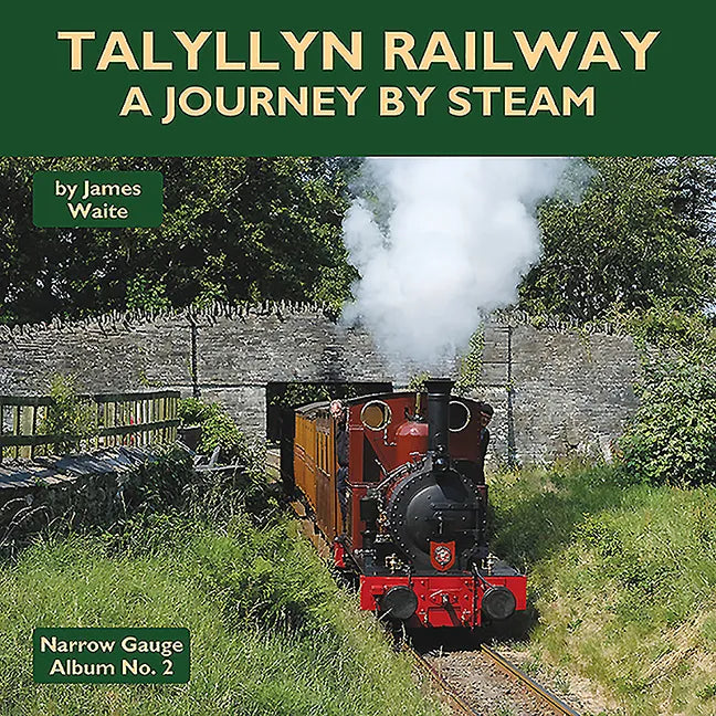 Talyllyn Railway: A Journey by Steam - Hardcover