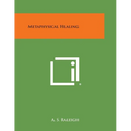 Metaphysical Healing - Paperback