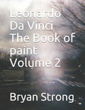 Leonardo Da Vinci the Book of Paint Volume 2 - Paperback