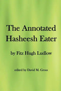 The Annotated Hasheesh Eater - Paperback