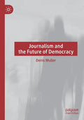 Journalism and the Future of Democracy - Paperback