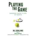 Playing the Game: Lessons from a Life in Tennis - Paperback