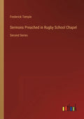Sermons Preached in Rugby School Chapel: Second Series - Paperback