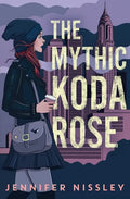 The Mythic Koda Rose - Hardcover