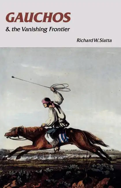 Gauchos and the Vanishing Frontier - Paperback