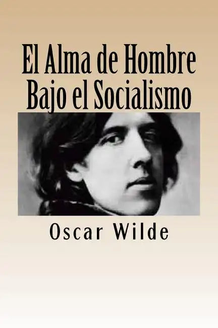 El Alma de Hombre Bajo el Socialismo - Paperback