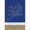Trade Policy Disaster: Lessons from the 1930s - Paperback