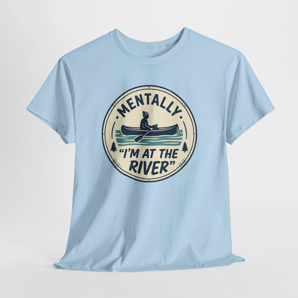 "Mentally I’m At The River" Canoe Graphic Tee