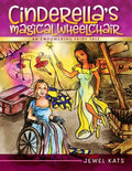 Cinderella's Magical Wheelchair: An Empowering Fairy Tale - Paperback